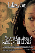 Mulatto Girl Aggie, 13: Name on the Ledger: Name on the Ledger