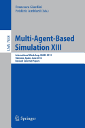 Multi-Agent-Based Simulation XIII: International Workshop, MABS 2012, Valencia, Spain, June 4-8, 2012, Revised Selected Papers