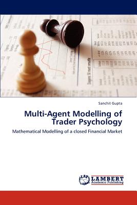 Multi-Agent Modelling of Trader Psychology - Gupta, Sanchit