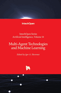 Multi-Agent Technologies and Machine Learning