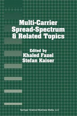 Multi-Carrier Spread-Spectrum & Related Topics: Third International Workshop, September 26-28, 2001, Oberpfafenhofen, Germany - Fazel, Khaled (Editor), and Kaiser, S (Editor)