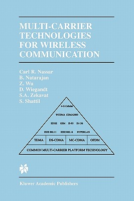 Multi-Carrier Technologies for Wireless Communication - Nassar, Carl R., and Natarajan, Bala, and Zhiqiang Wu
