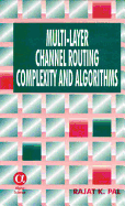 Multi-Layer Channel Routing: Complexity and Algorithms - Pal, R K
