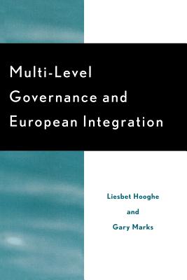 Multi-Level Governance and European Integration - Hooghe, Liesbet, and Marks, Gary