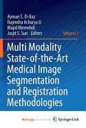 Multi Modality State-Of-The-Art Medical Image Segmentation and Registration Methodologies