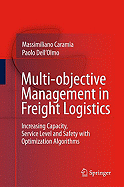 Multi-Objective Management in Freight Logistics: Increasing Capacity, Service Level and Safety with Optimization Algorithms