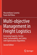 Multi-Objective Management in Freight Logistics: Increasing Capacity, Service Level, Sustainability, and Safety with Optimization Algorithms