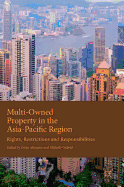 Multi-Owned Property in the Asia-Pacific Region: Rights, Restrictions and Responsibilities