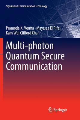 Multi-Photon Quantum Secure Communication - Verma, Pramode K, and El Rifai, Mayssaa, and Chan, Kam Wai Clifford
