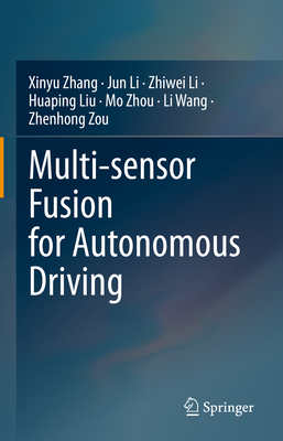 Multi-sensor Fusion for Autonomous Driving - Zhang, Xinyu, and Li, Jun, and Li, Zhiwei