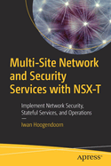 Multi-Site Network and Security Services with Nsx-T: Implement Network Security, Stateful Services, and Operations
