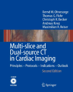 Multi-Slice and Dual-Source CT in Cardiac Imaging: Principles - Protocols - Indications - Outlook