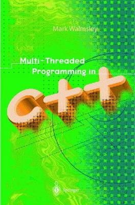 Multi-Threaded Programming in C++ - Walmsley, Mark