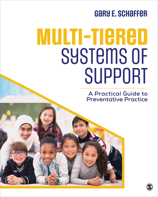 Multi-Tiered Systems of Support: A Practical Guide to Preventative Practice - Schaffer, Gary E