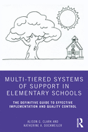 Multi-Tiered Systems of Support in Elementary Schools: The Definitive Guide to Effective Implementation and Quality Control