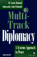 Multi-Track Diplomacy: A Systems Approach to Peace