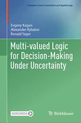 Multi-valued Logic for Decision-Making Under Uncertainty - Kagan, Evgeny, and Rybalov, Alexander, and Yager, Ronald