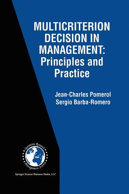 Multicriterion Decision in Management: Principles and Practice - Pomerol, Jean-Charles, and Barba-Romero, Sergio