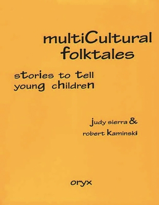 Multicultural Folktales: Stories to Tell Young Children - Kaminski, Robert, and Sierra, Judy