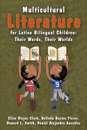 Multicultural Literature for Latino Bilingual Children: Their Words, Their Worlds
