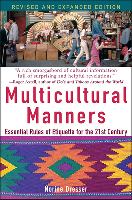 Multicultural Manners: Essential Rules of Etiquette for the 21st Century - Dresser, Norine