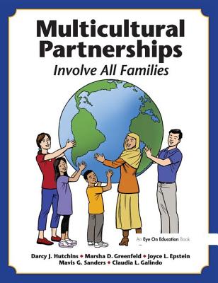 Multicultural Partnerships: Involve All Families - Hutchins, Darcy J., and Greenfeld, Marsha D., and Epstein, Joyce L.