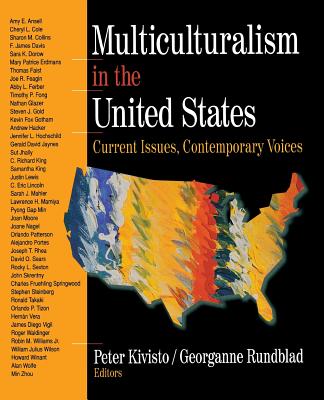 Multiculturalism in the United States: Current Issues, Contemporary Voices - Kivisto, Peter (Editor), and Rundblad, Georganne (Editor)