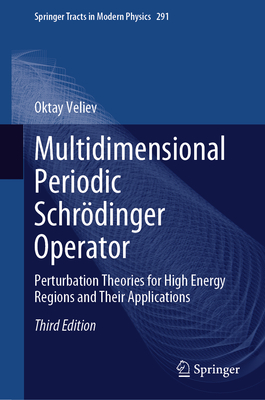 Multidimensional Periodic Schrdinger Operator: Perturbation Theories for High Energy Regions and Their Applications - Veliev, Oktay