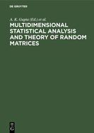 Multidimensional Statistical Analysis and Theory of Random Matrices: Proceedings of the Sixth Eugene Lukacs Symposium, Bowling Green, Ohio, USA, 29-30 March 1996