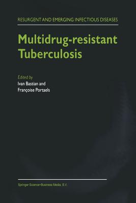 Multidrug-Resistant Tuberculosis - Bastian, I (Editor), and Portaels, F (Editor)