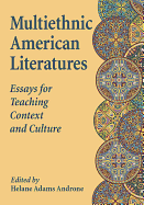 Multiethnic American Literatures: Essays for Teaching Context and Culture