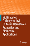 Multifaceted Carboxymethyl Chitosan Derivatives: Properties and Biomedical Applications