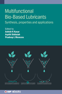 Multifunctional Bio-based Lubricants: Synthesis, Properties and Applications