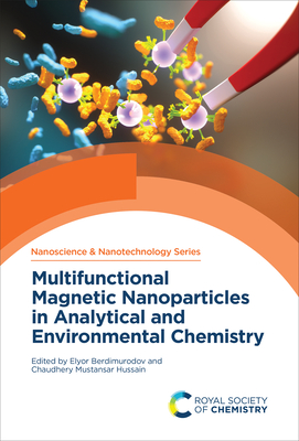 Multifunctional Magnetic Nanoparticles in Analytical and Environmental Chemistry - Berdimurodov, Elyor (Editor), and Hussain, Chaudhery Mustansar (Editor)