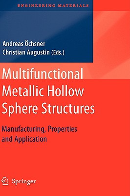 Multifunctional Metallic Hollow Sphere Structures: Manufacturing, Properties and Application - Augustin, Christian (Editor)