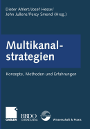 Multikanalstrategien: Konzepte, Methoden Und Erfahrungen - Ahlert, Dieter (Editor), and Hesse, Josef (Editor), and Jullens, John (Editor)