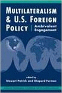 Multilateralism and U.S. Foreign Policy: Ambivalent Engagement