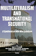 Multilateralism & Transnational Security: A Synthesis of Win-Win Solutions