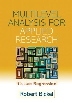 Multilevel Analysis for Applied Research: It's Just Regression! - Bickel, Robert
