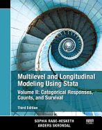 Multilevel and Longitudinal Modeling Using Stata, Volume II: Categorical Responses, Counts, and Survival, Third Edition - Rabe-Hesketh, Sophia, and Skrondal, Anders
