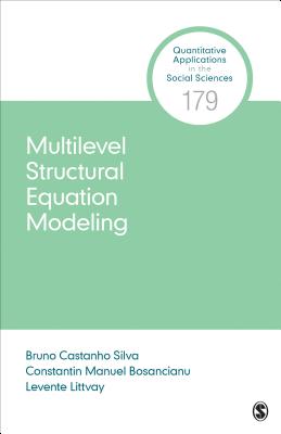 Multilevel Structural Equation Modeling - Silva, Bruno Castanho, and Bosancianu, Constantin Manuel, and Littvay, Levente