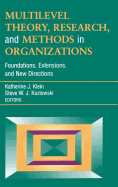 Multilevel Theory, Research, and Methods in Organizations: Foundations, Extensions, and New Directions