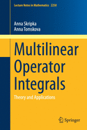 Multilinear Operator Integrals: Theory and Applications