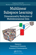 Multilinear Subspace Learning: Dimensionality Reduction of Multidimensional Data