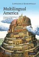 Multilingual America: Language and the Making of American Literature