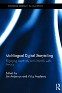 Multilingual Digital Storytelling: Engaging creatively and critically with literacy