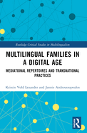 Multilingual Families in a Digital Age: Mediational Repertoires and Transnational Practices