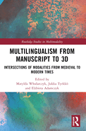 Multilingualism from Manuscript to 3D: Intersections of Modalities from Medieval to Modern Times