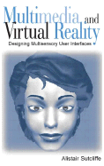 Multimedia and Virtual Reality: Designing Multisensory User Interfaces