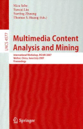 Multimedia Content Analysis and Mining: International Workshop, MCAM 2007 Weihai, China, June 30-July 1, 2007 Proceedings
